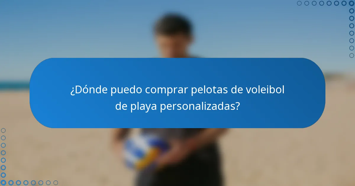 ¿Dónde puedo comprar pelotas de voleibol de playa personalizadas?
